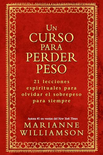 Beispielbild fr Un Curso Para Perder Peso: 21 Lecciones Espirituales Para Olvidar El Sobrepeso Para Siempre (Spanish Edition) zum Verkauf von BooksRun