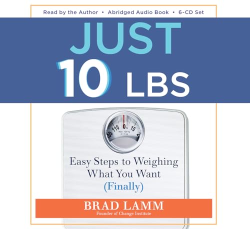 Stock image for Just 10 Lbs: Easy Steps to Weighing What You Want (Finally) for sale by HPB-Emerald