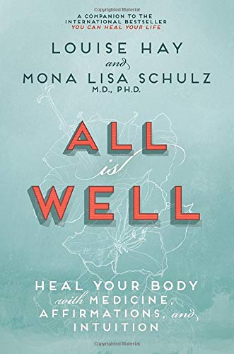 Beispielbild fr All Is Well: Heal Your Body with Medicine, Affirmations, and Intuition zum Verkauf von SecondSale