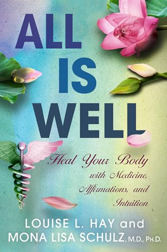 Beispielbild fr All Is Well : Heal Your Body with Medicine, Affirmations, and Intuition zum Verkauf von Better World Books