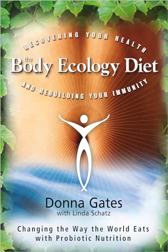 9781401935436: The Body Ecology Diet: Recovering Your Health and Rebuilding Your Immunity