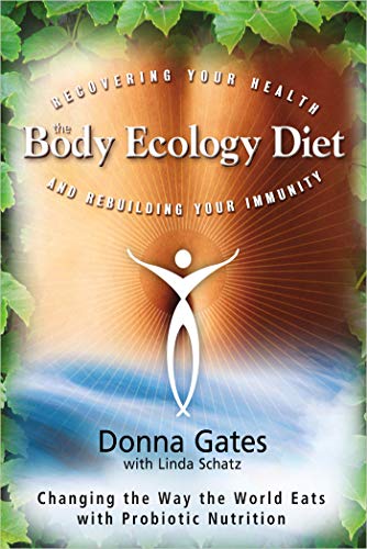 9781401935436: The Body Ecology Diet: Recovering Your Health and Rebuilding Your Immunity