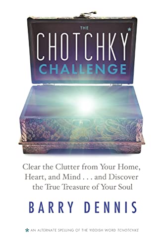 Stock image for The Chotchky Challenge: Clear the Clutter from Your Home, Heart, and Mind.and Discover the True Treasure of Your Soul for sale by Wonder Book