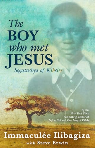9781401935825: The Boy Who Met Jesus: Segatashya of Kibeho: Segatashya Emmanuel of Kibeho