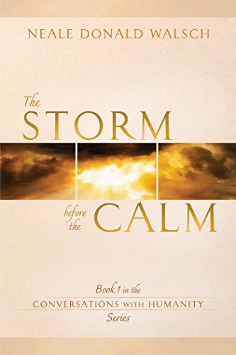 Imagen de archivo de The Storm Before the Calm: Book 1 in the Conversations with Humanity Series a la venta por SecondSale