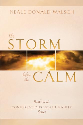 Stock image for The Storm Before the Calm: Book 1 in the Conversations with Humanity Series for sale by SecondSale