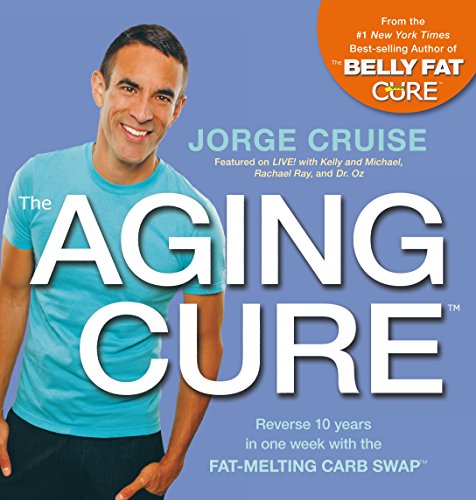 Imagen de archivo de The Aging Cure: Reverse 10 years in one week with the FAT-MELTING CARB SWAP a la venta por Your Online Bookstore