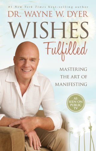 Stock image for Wishes Fulfilled : Mastering the Art of Manifesting for sale by gigabooks