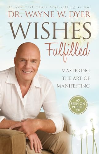 9781401937287: Wishes Fulfilled: Mastering the Art of Manifesting