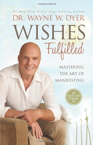 9781401937294: Wishes Fulfilled: Mastering the Art of Manifesting