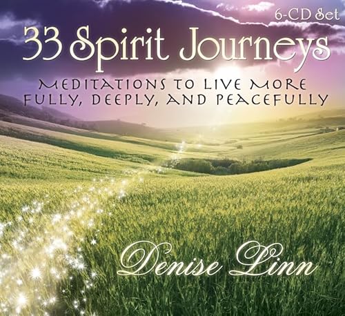 9781401937355: 33 Spirit Journeys: Meditations to Live More Fully, Deeply, and Peacefully