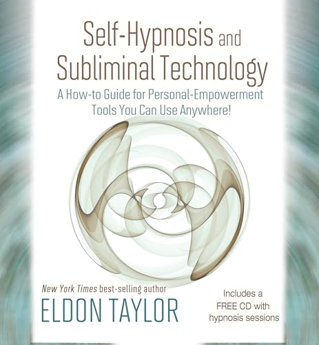 9781401937584: Self-Hypnosis and Subliminal Technology: A How-to Guide for Personal Empowerment Tools You Can Use Anywhere!