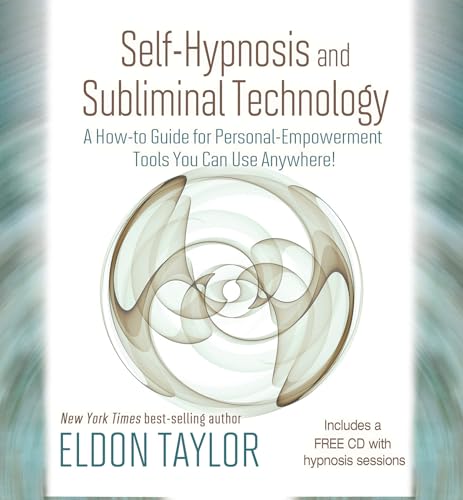 Imagen de archivo de Self-Hypnosis and Subliminal Technology: A How-to Guide for Personal-Empowerment Tools You Can Use Anywhere! a la venta por Jenson Books Inc
