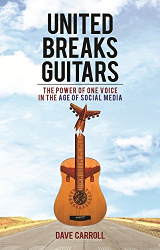 Stock image for United Breaks Guitars: The Power of One Voice in the Age of Social Media for sale by Bahamut Media