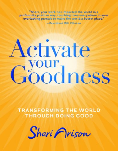 Beispielbild fr Activate Your Goodness: Transforming the World Through Doing Good zum Verkauf von SecondSale