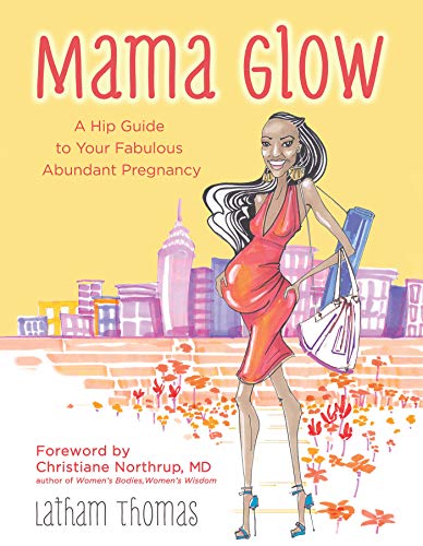 Stock image for Mama Glow : A Hip Guide to Your Fabulous Abundant Pregnancy for sale by Better World Books
