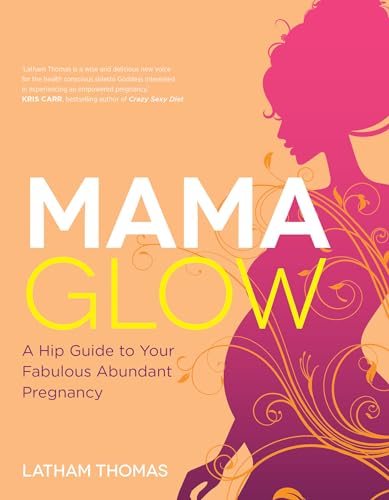 Stock image for Mama Glow : A Hip Guide to Your Fabulous Abundant Pregnancy for sale by Better World Books