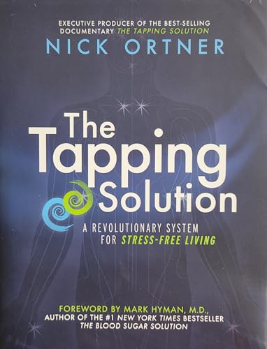 Beispielbild fr The Tapping Solution : A Revolutionary System for Stress-Free Living zum Verkauf von Better World Books