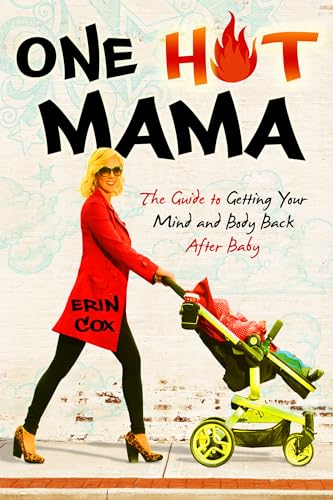 Beispielbild fr One Hot Mama: The Guide to Getting Your Mind and Body Back After Baby zum Verkauf von WorldofBooks