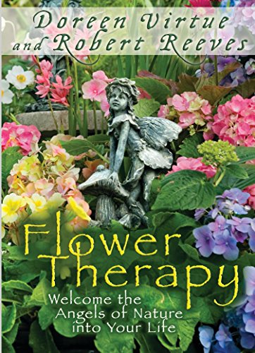 Imagen de archivo de Flower Therapy: Welcome the Angels of Nature Into Your Life a la venta por ThriftBooks-Dallas