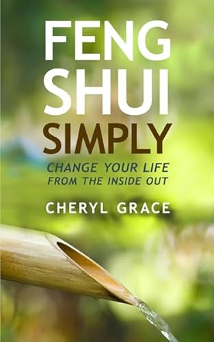 Stock image for Feng Shui Simply: Change Your Life From the Inside Out for sale by SecondSale