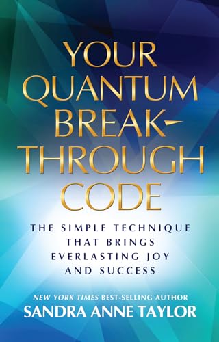 Imagen de archivo de Your Quantum Breakthrough Code: The Simple Technique That Brings Everlasting Joy and Success a la venta por PlumCircle