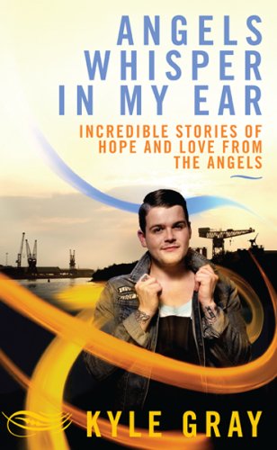 Stock image for Angels Whisper in My Ear : Incredible Stories of Hope and Love from the Anglels for sale by Better World Books: West