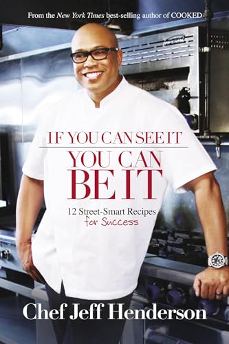 Imagen de archivo de If You Can See It, You Can Be It: 12 Street-Smart Recipes for Success a la venta por SecondSale