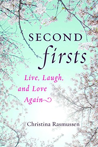 Beispielbild fr Second Firsts : Live, Laugh, and Love Again zum Verkauf von Better World Books