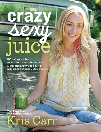 Beispielbild fr Crazy Sexy Juice: 100+ Simple Juice, Smoothie & Nut Milk Recipes to Supercharge Your Health zum Verkauf von WorldofBooks