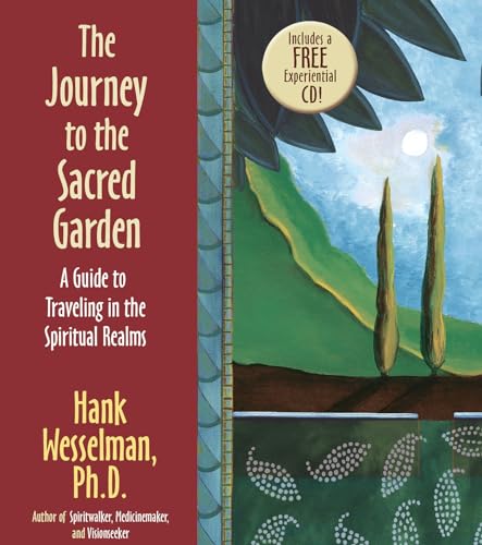 9781401941581: The Journey to the Sacred Garden: A Guide to Traveling in the Spiritual Realms [With CD (Audio)]