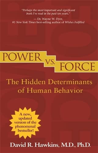 9781401941697: Power vs. Force: The Hidden Determinants of Human Behavior