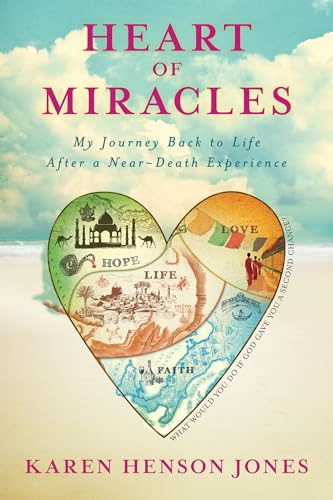 9781401942199: Heart of Miracles: My Journey Back to Life After a Near-Death Experience