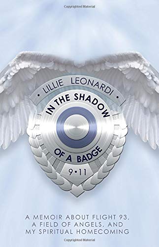 Beispielbild fr In the Shadow of a Badge : Memoir about Flight 93, a Field of Angels, and My Spiritual Homecoming zum Verkauf von Better World Books