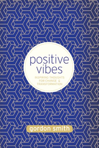 Beispielbild fr Positive Vibes: Inspiring Thoughts for Change and Transformation zum Verkauf von Books From California