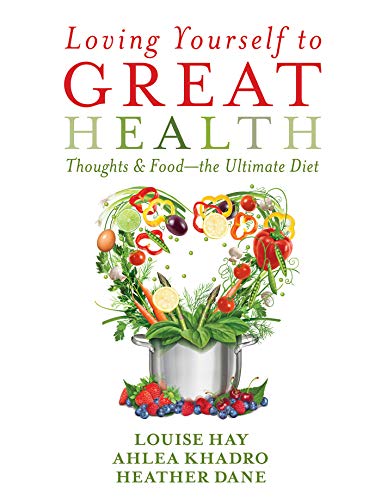 Stock image for Loving Yourself to Great Health: Thoughts & Food--The Ultimate Diet for sale by SecondSale