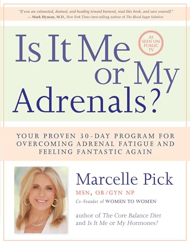Stock image for Is It Me or My Adrenals?: Your Proven 30-Day Program for Overcoming Adrenal Fatigue and Feeling Fantastic for sale by SecondSale