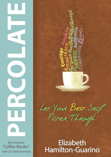 Stock image for Percolate: Let Your Best Self Filter Through for sale by ThriftBooks-Atlanta