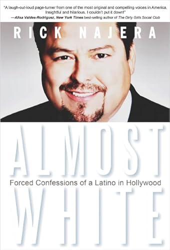 Stock image for Almost White: Forced Confessions of a Latino in Hollywood for sale by HPB-Ruby