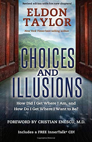 Beispielbild fr Choices and Illusions: How Did I Get Where I Am, and How Do I Get Where I Want to Be? zum Verkauf von Books From California