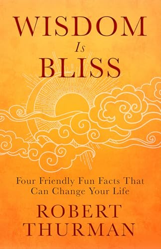 Beispielbild fr Wisdom Is Bliss : Four Friendly Fun Facts That Can Change Your Life zum Verkauf von Better World Books