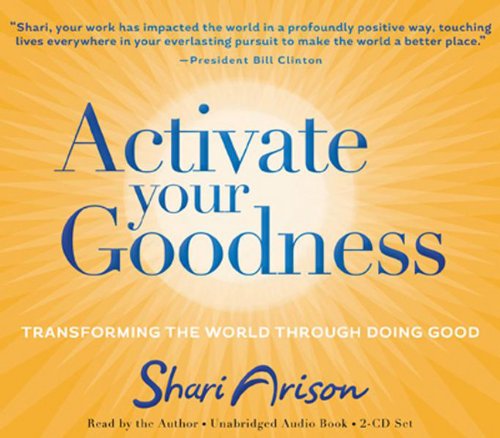 Beispielbild fr Activate Your Goodness: Transforming the World Through Doing Good zum Verkauf von Books From California