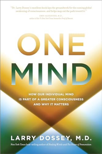 Stock image for One Mind: How Our Individual Mind Is Part of a Greater Consciousness and Why It Matters for sale by SecondSale