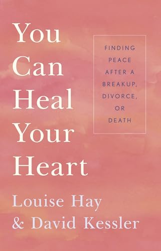 Beispielbild fr You Can Heal Your Heart: Finding Peace After a Breakup, Divorce, or Death zum Verkauf von Dream Books Co.