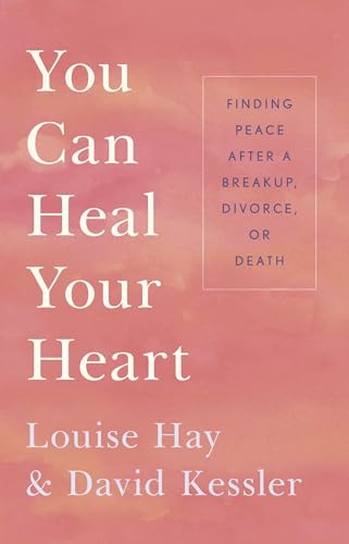 9781401943882: You Can Heal Your Heart: Finding Peace After a Breakup, Divorce, or Death