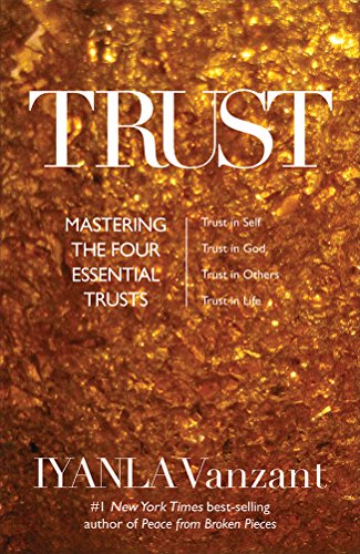 Stock image for Trust: Mastering the 4 Essential Trusts: Trust in God, Trust in Yourself, Trust in Others, Trust in Life for sale by ZBK Books