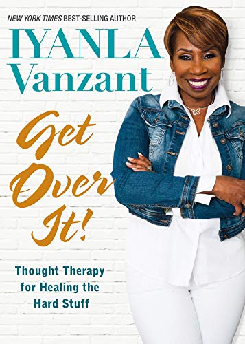 9781401944018: Get Over It!: Thought Therapy for Healing the Hard Stuff