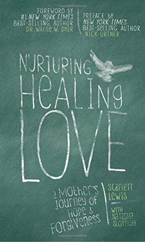 Stock image for Nurturing Healing Love: A Mother's Journey of Hope & Forgiveness for sale by Your Online Bookstore