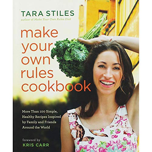 Imagen de archivo de Make Your Own Rules Cookbook : More Than 100 Simple, Healthy Recipes Inspired by Family and Friends Around the World a la venta por Better World Books