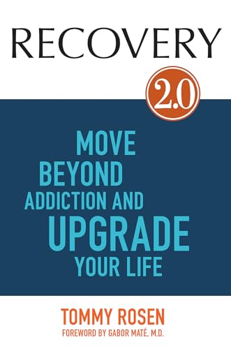 RECOVERY 2.0: Move Beyond Addiction and Upgrade Your Life.
